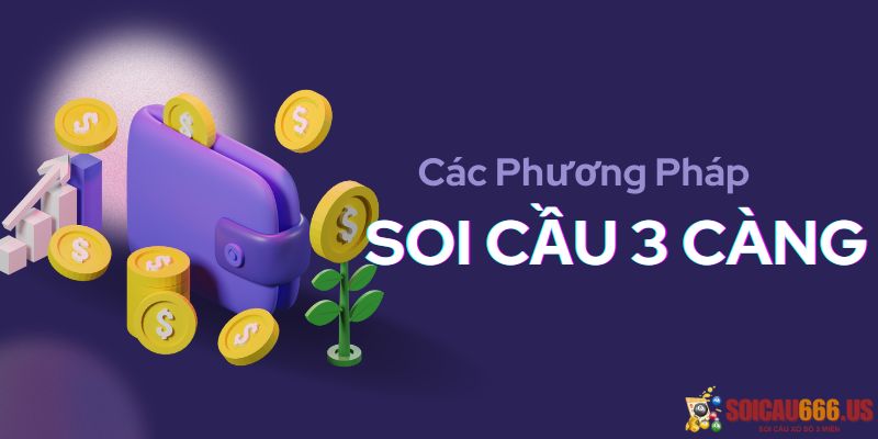 Các phương pháp soi cầu 3 càng