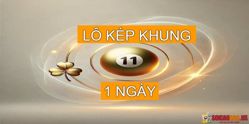 Các bước bắt lô kép khung 1 ngày hiệu quả