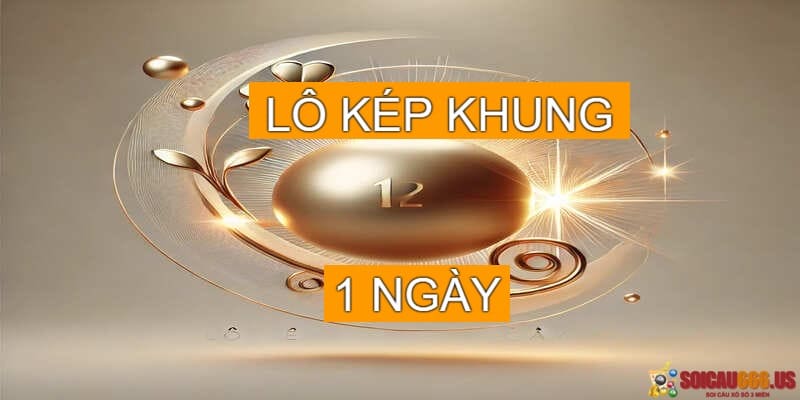 Các phương pháp bắt bạch thủ lô kép khung 1 ngày