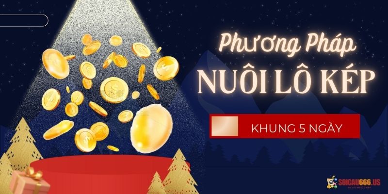 Phương pháp chọn số lô kép nuôi khung 5 ngày hiệu quả