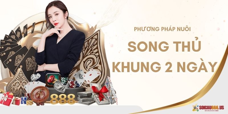 Các phương pháp chơi song thủ khung 3 ngày