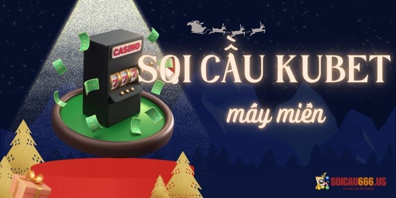 Soi cầu kubet có 3 miền:miền bắc, miền trung và miền nam.