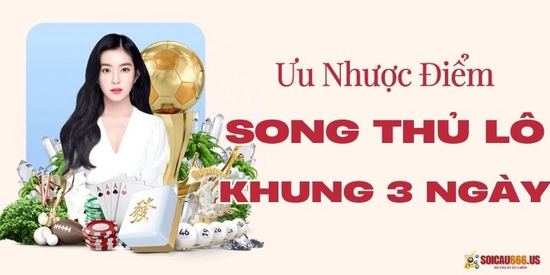 Ưu nhược điểm của nuôi lô song thủ khung 3 ngày