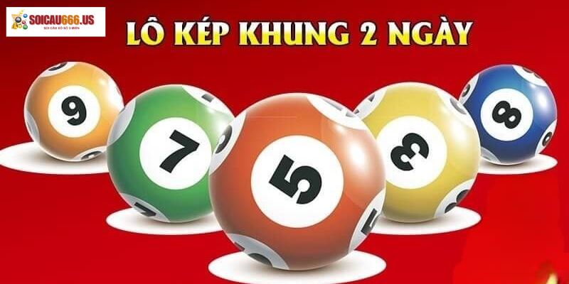 giới thiệu về lô kép khung 2 ngày